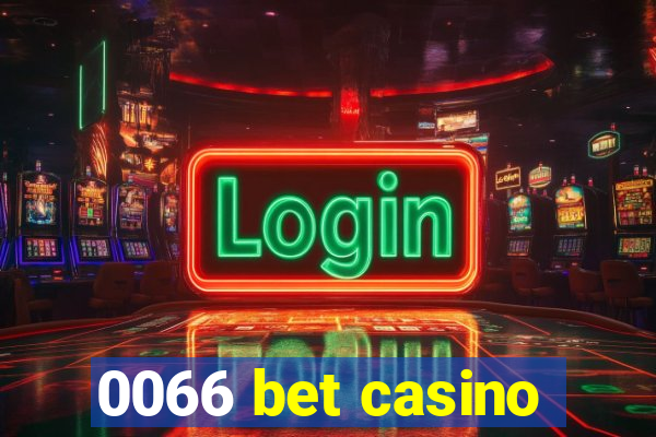 0066 bet casino